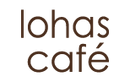 Lohas Café